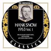 Hank Snow - The Chronogical Classics 1953, Vol. 1